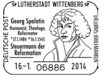 16.01.2014 Sonderstempel Lutherstadt Wittenberg eorg Spalatin Stempel-Nr. 26 477