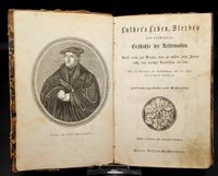 Luther&#039;s Leben, Sterben und vollst&auml;ndige Geschichte der Reformation. Zusammengestellt von Mehreren F&uuml;nfte Auflage Berlin, Vereinsbuchhandlung 1853