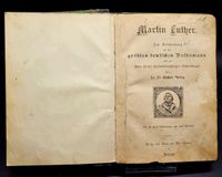 Martin Luther Zur Erinnerung an den gr&ouml;&szlig;ten deutschen Volksmann und zur Feier seines vierhundertj&auml;hrigen Geburtstags. Von Lic. Dr. Gustav Vortig Verlag und Druck von Otto Spamer Leipzig 1883